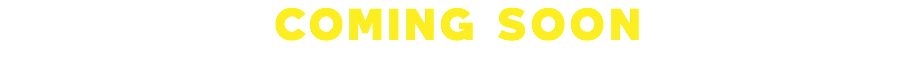 COMING SOON